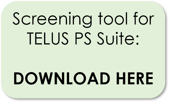 Screening tool for TELUS PS Suite: Download here